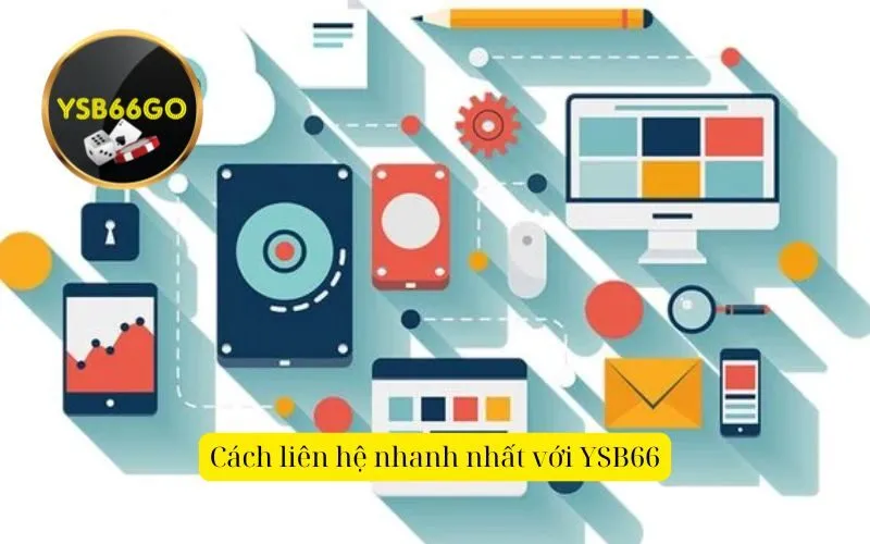 Cách liên hệ nhanh nhất với YSB66