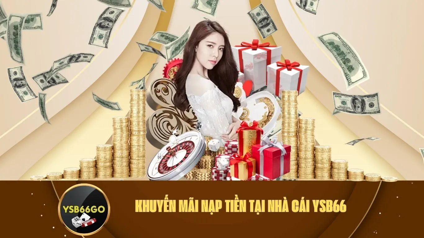 Khuyến Mãi Nạp Tiền Tại Nhà Cái Ysb66
